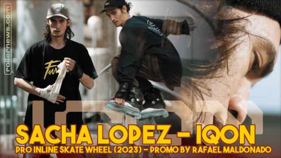 Sacha Lopez - Iqon Pro Inline Skate Wheel (2023) - Promo by Rafael Maldonado