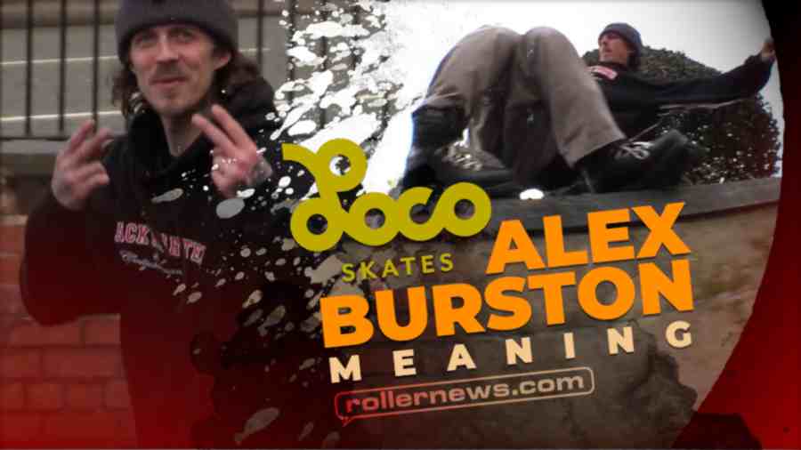 Alex Burston 2023 - Meaning | Locoskate