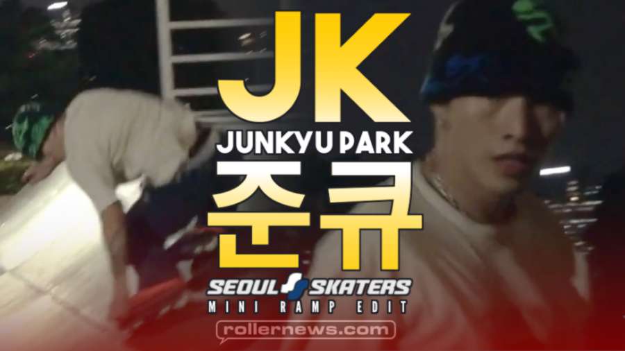 Junkyu Park (JK) - Mini Ramp Edit - Seoul Skaters