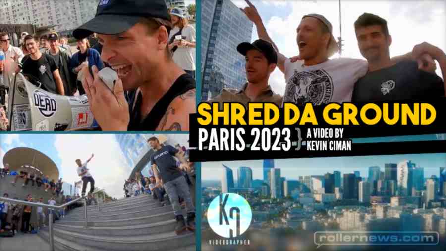 Shred Da Ground Paris 2023 - Edit by Kevin Ciman