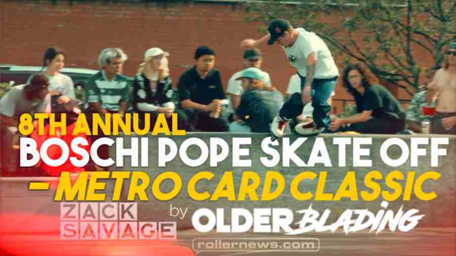 8th Annual Boschi Pope Skate Off - Metro Card Classic Weekend - Olderblading Edit