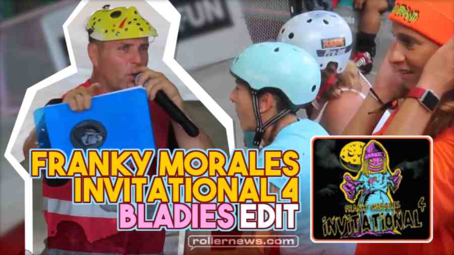 Franky Morales Invitational 4 (FM4) - These Women Skate Better Than You - Bladies Edit