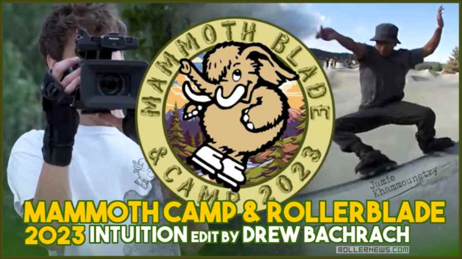 Mammoth Camp & Rollerblade 2023 - Intuition Edit by Drew Bachrach