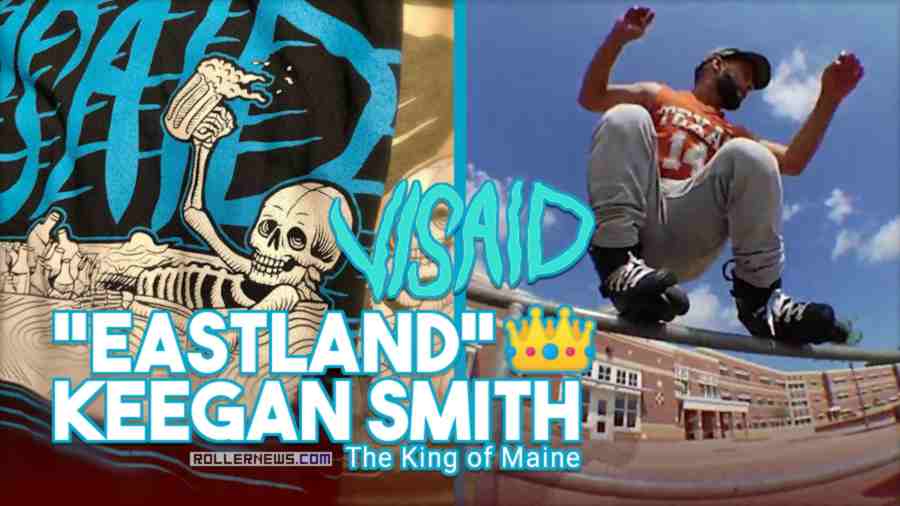 'Eastland' Keegan Smith (Maine) - Visaid Edit by Greg Sohn