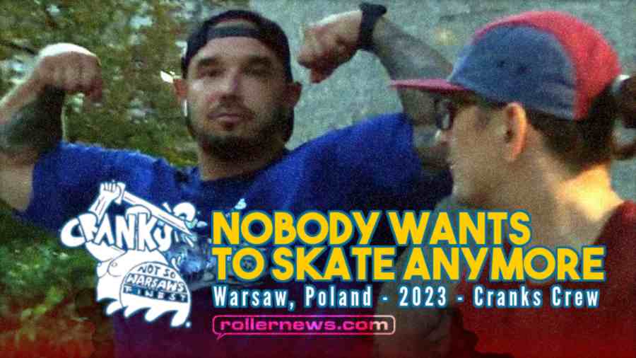 Nobody Wants to Skate Anymore - Warsaw, Poland (2023) - Cranks Crew
