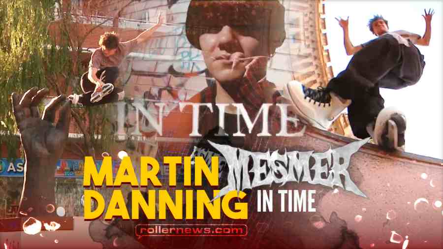 Martin Danning - In Time - Mesmer Skate Brand - Edit by Marc Moreno