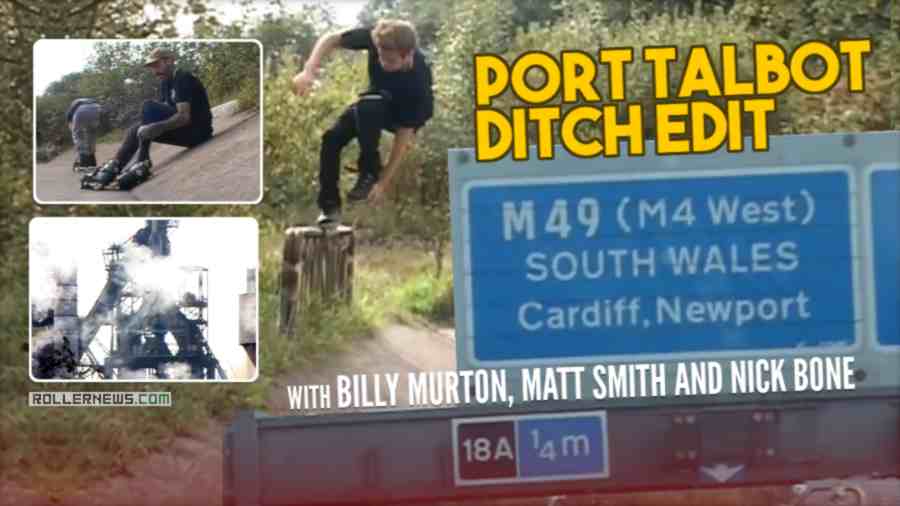 Port Talbot - Ditch Edit, with Billy Murton, Matt Smith and Nick Bone - UK, 2021