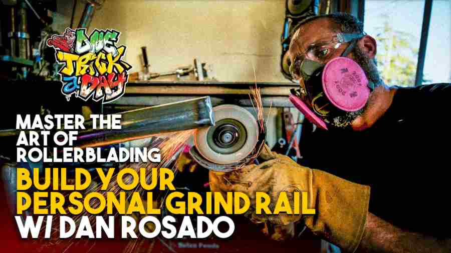 Build Your Personal Grind Rail With Dan Rosado