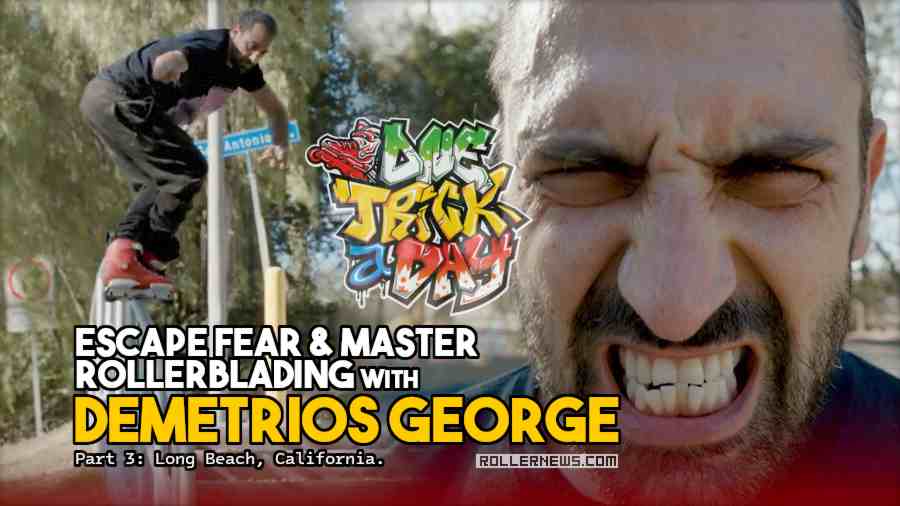 Escape Fear and Master Rollerblading With Demetrios George - Part 3 - Long Beach, California