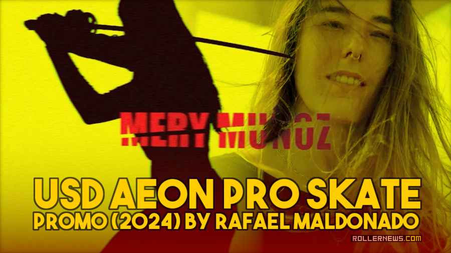 Mery Muñoz - USD Aeon Pro Skate Promo (2024) by Rafael Maldonado