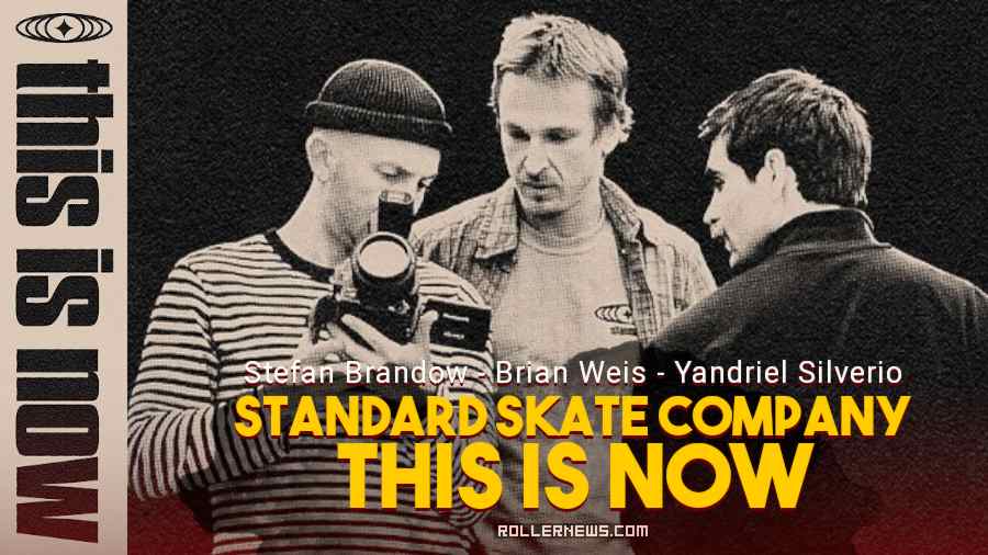 Standard Skate Company ✦ This Is Now (2024) - Brian Weis, Yandriel Silverio, Stefan Brandow