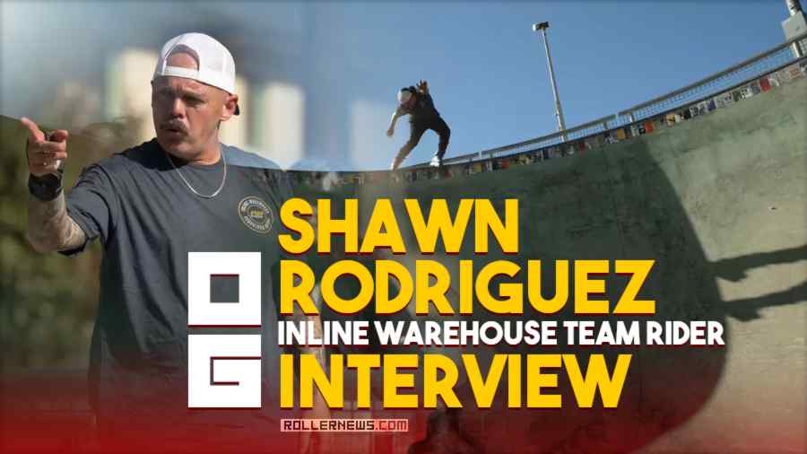 Shawn Rodriguez - OG - Inline Warehouse Team Rider - Interview