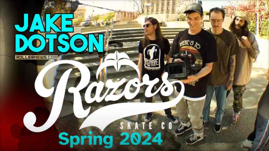 Jake Dotson - Spring 2024 (PNW) - Razors Street Edit