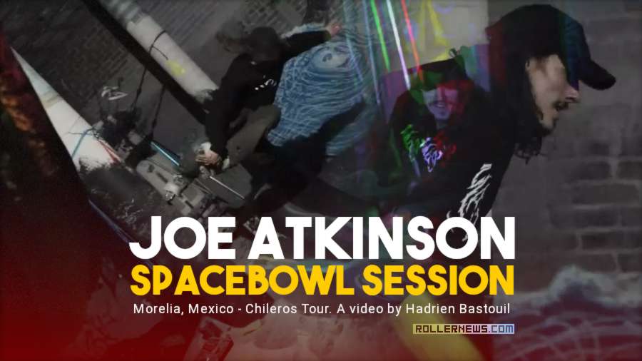 Joe Atkinson's SpaceBowl Session in Morelia, Mexico (Rollerblading) - A video by Hadrien Bastouil