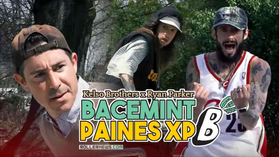 Bacemint: Paines XP | Sean Kelso + Ryan Parker + Colin Kelso