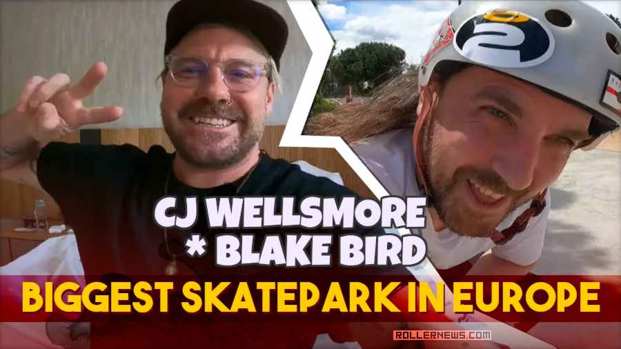 Largest Skatepark in Europe, with CJ Wellsmore & Blake Bird