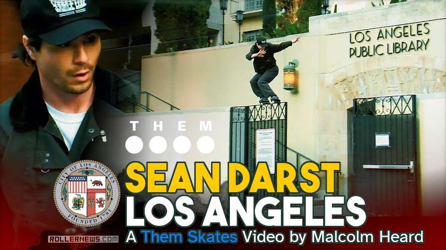 Sean Darst - Los Angeles. A Them Skates Video, by Malcolm Heard Sean Darst - Los Angeles. A Them Skates Video, by Malcolm Heard