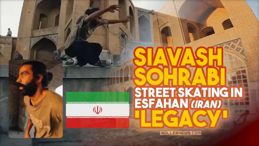 Siavash Sohrabi - Street Skating in Esfahan (Iran) - 'Legacy' 2024