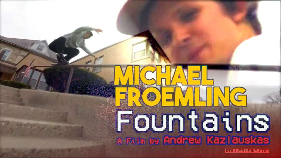 Michael Froemling - Fountains - A video by Andrew Kazlauskas Michael Froemling - Fountains - A video by Andrew Kazlauskas