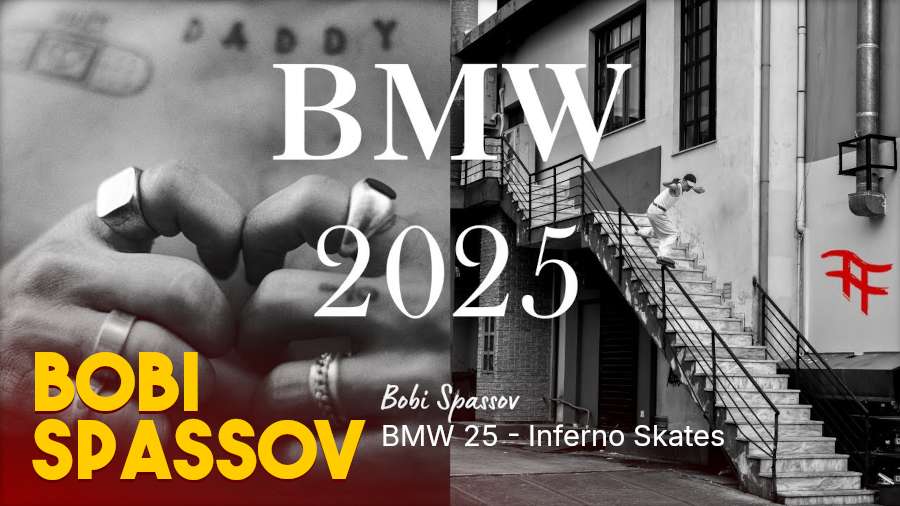 Bobi Spassov - BMW 25 - Inferno Skate